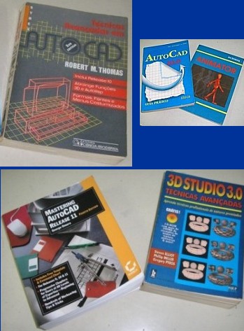 Livros sobre Computação Gráfica - Autocad, Autolisp, Animator, Dominando o Autocad R11 e 3DS 3.0